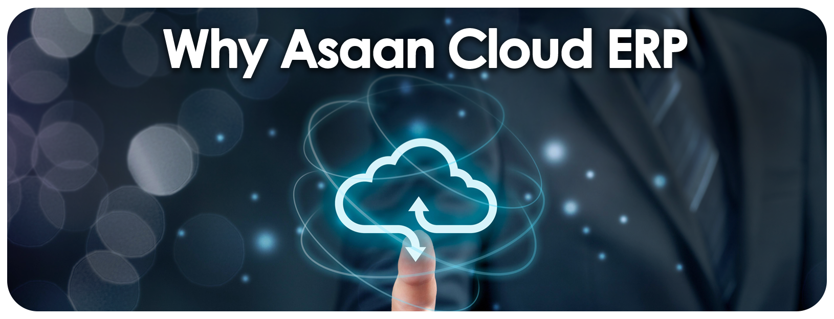 Why Aasaan Cloud ERP